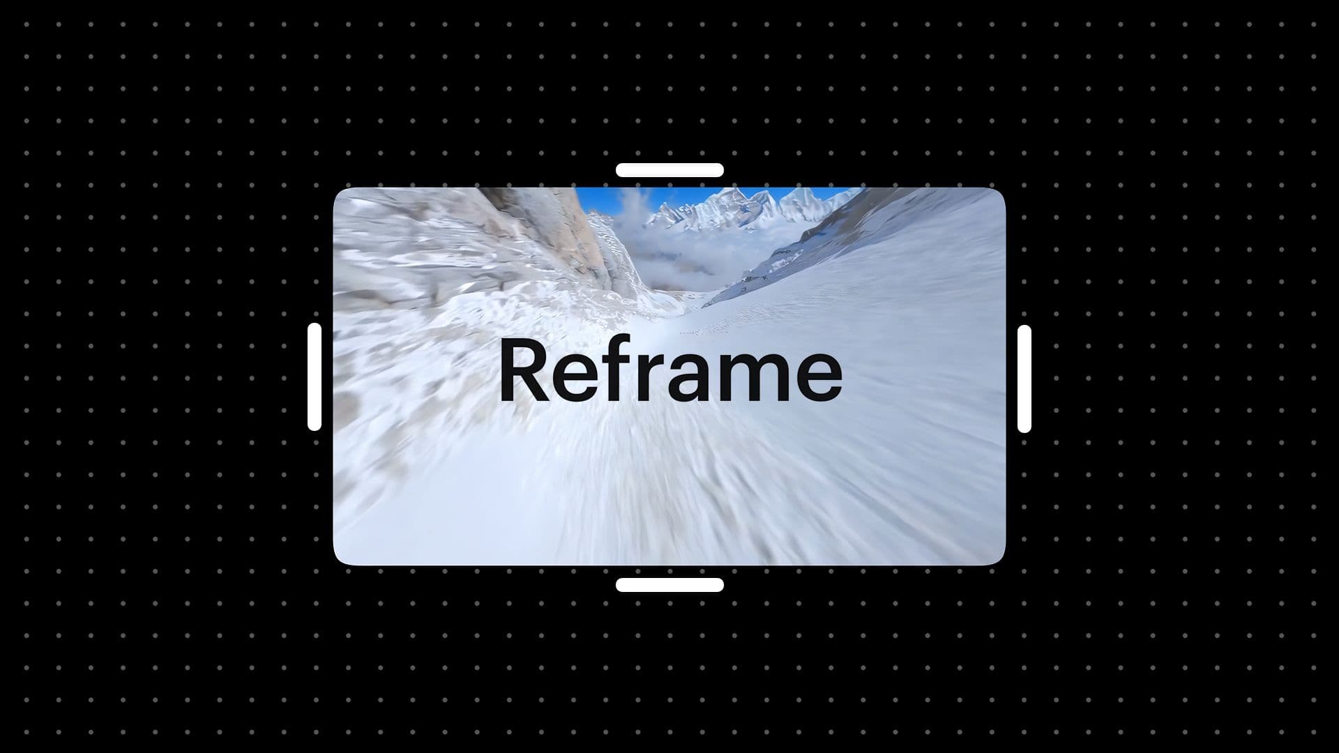 Introducing Reframe